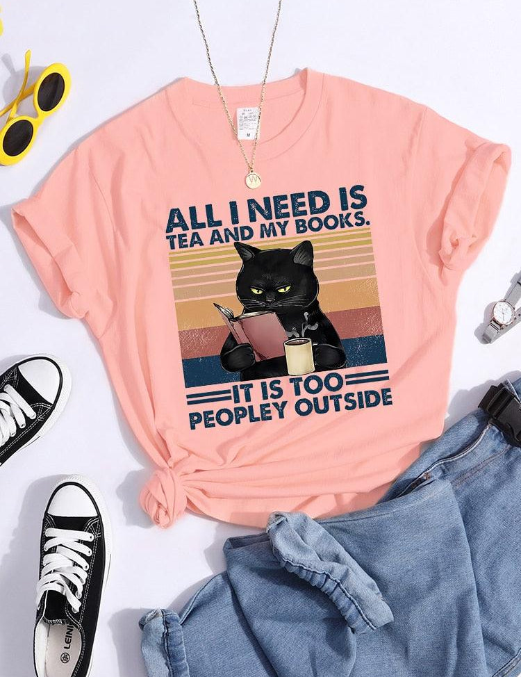 All I Need Is Tea And My Books It Is Too Peopley Outside Black Cat Female T-Shirt Chic Brand Tshirt Soft Tops O-Neck Daily Tees - plusminusco.com