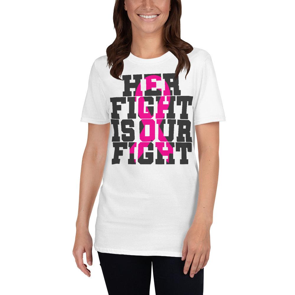 Her fight is our fight, pink ribbon, cancer awareness Unisex T-Shirt - plusminusco.com