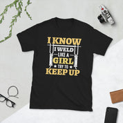 Bir kız gibi kaynak yaptığımı biliyorum Unisex Tişört - plusminusco.com