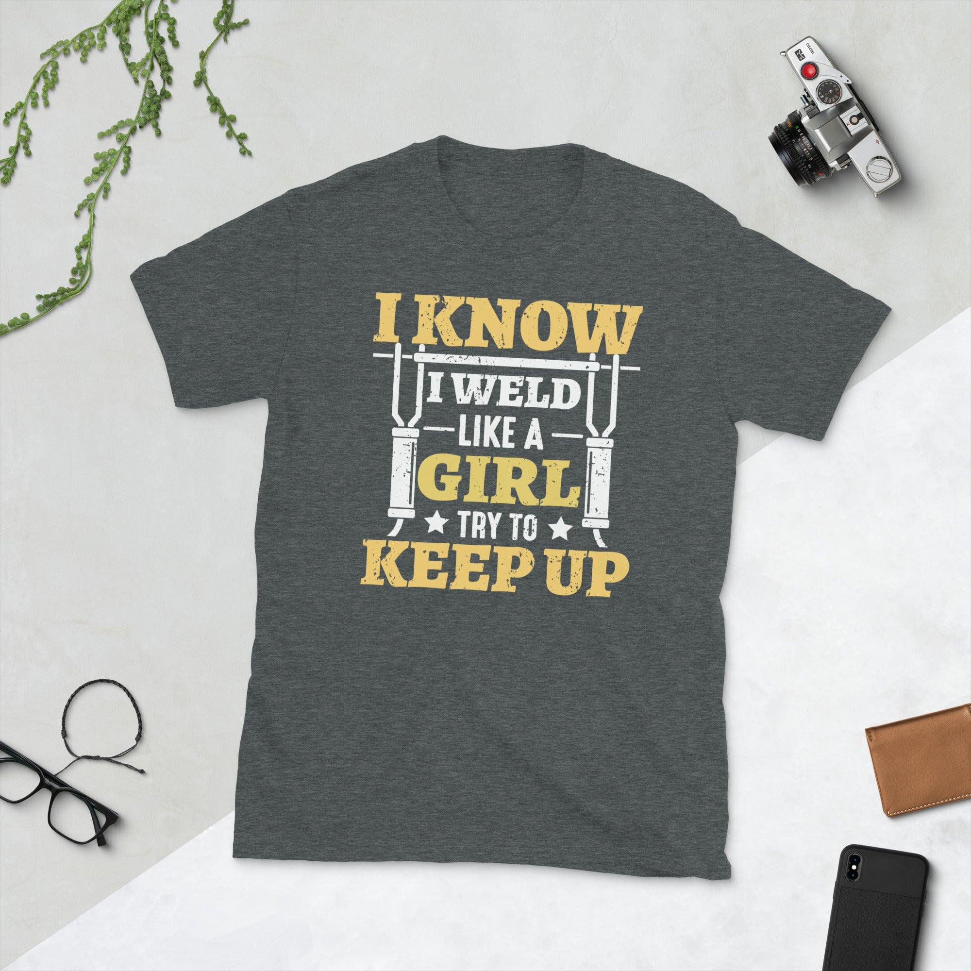 Bir kız gibi kaynak yaptığımı biliyorum Unisex Tişört - plusminusco.com