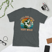 I tell dad jokes very weld Unisex Tee - plusminusco.com