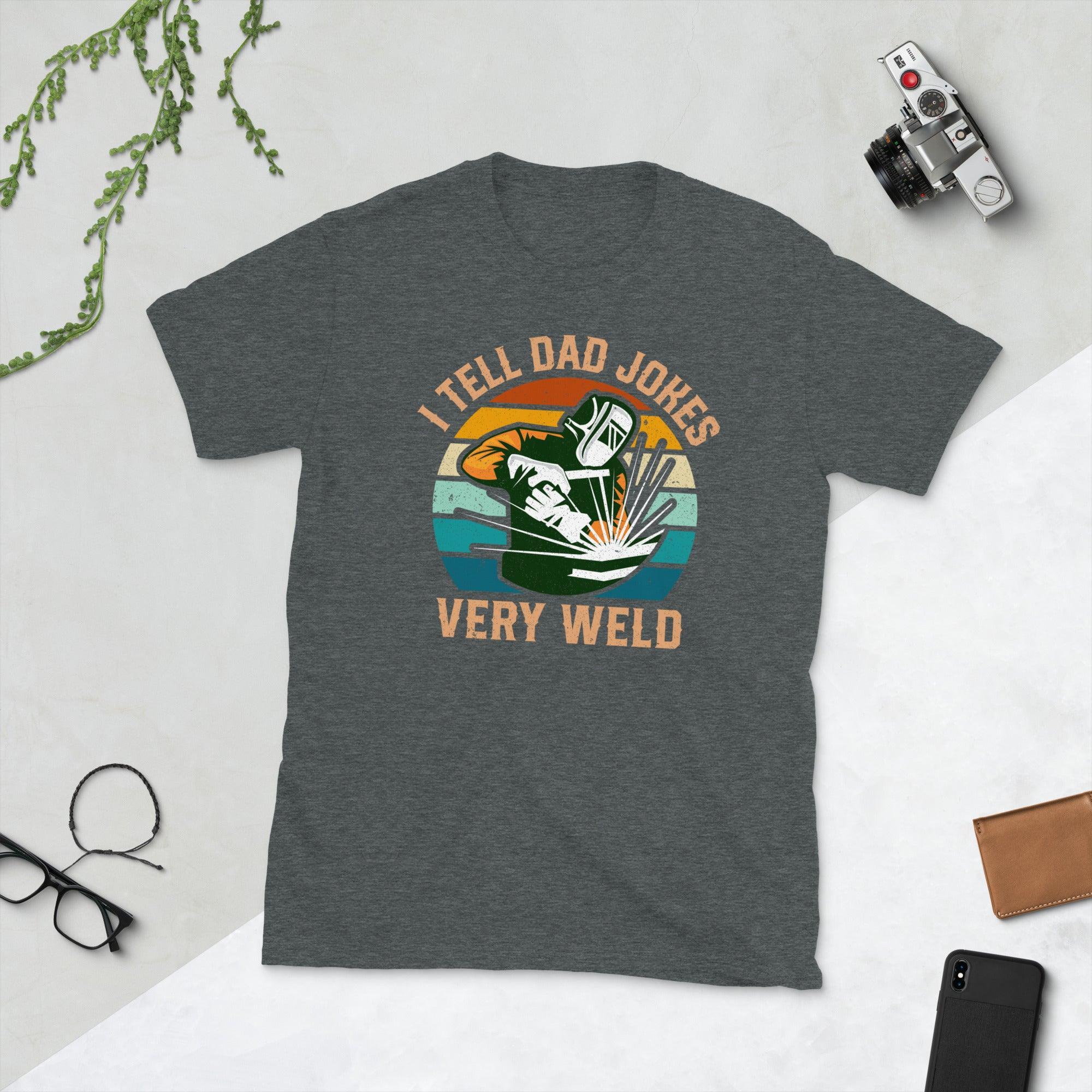 I tell dad jokes very weld Unisex Tee - plusminusco.com