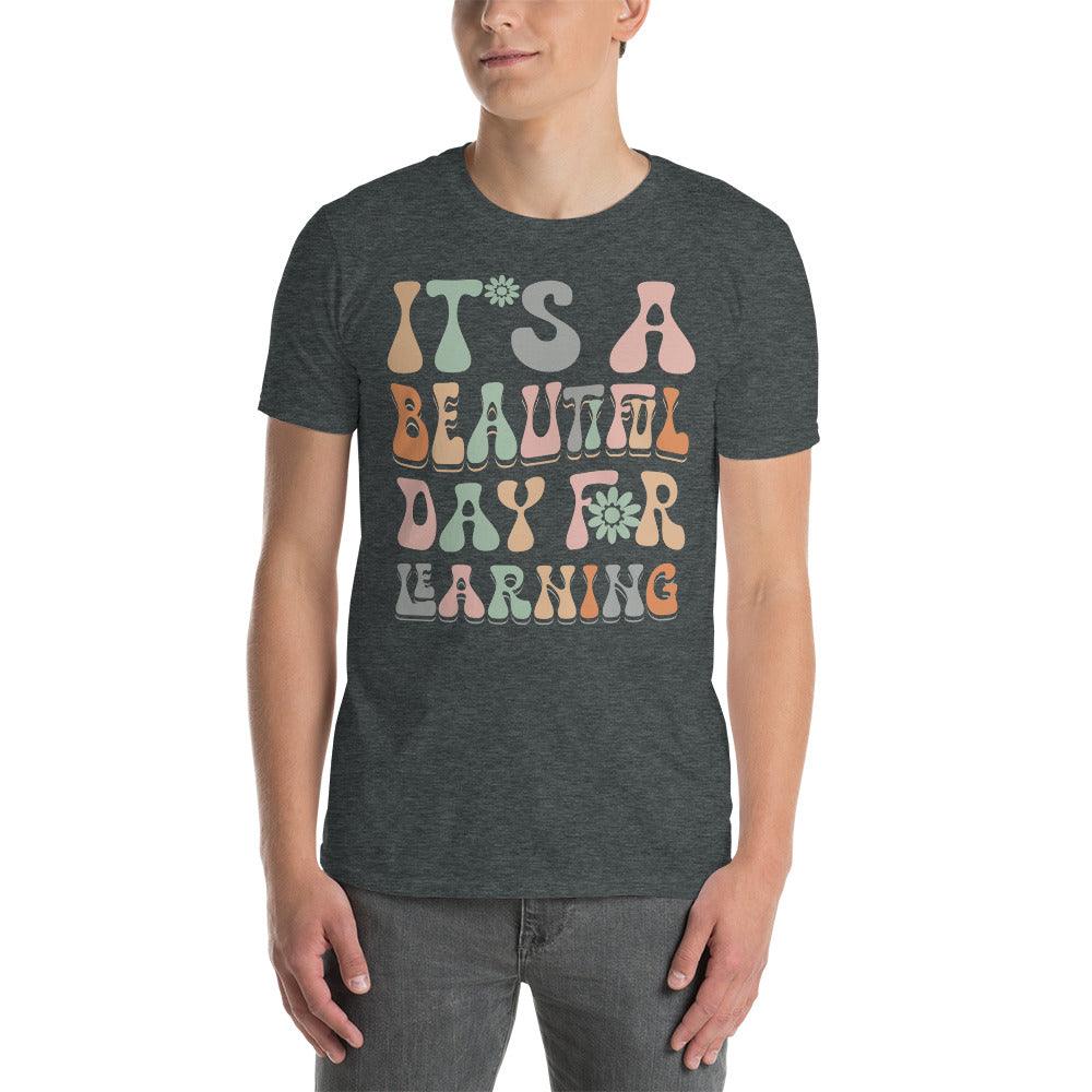 its a beautiful day for learning Unisex Tee - plusminusco.com