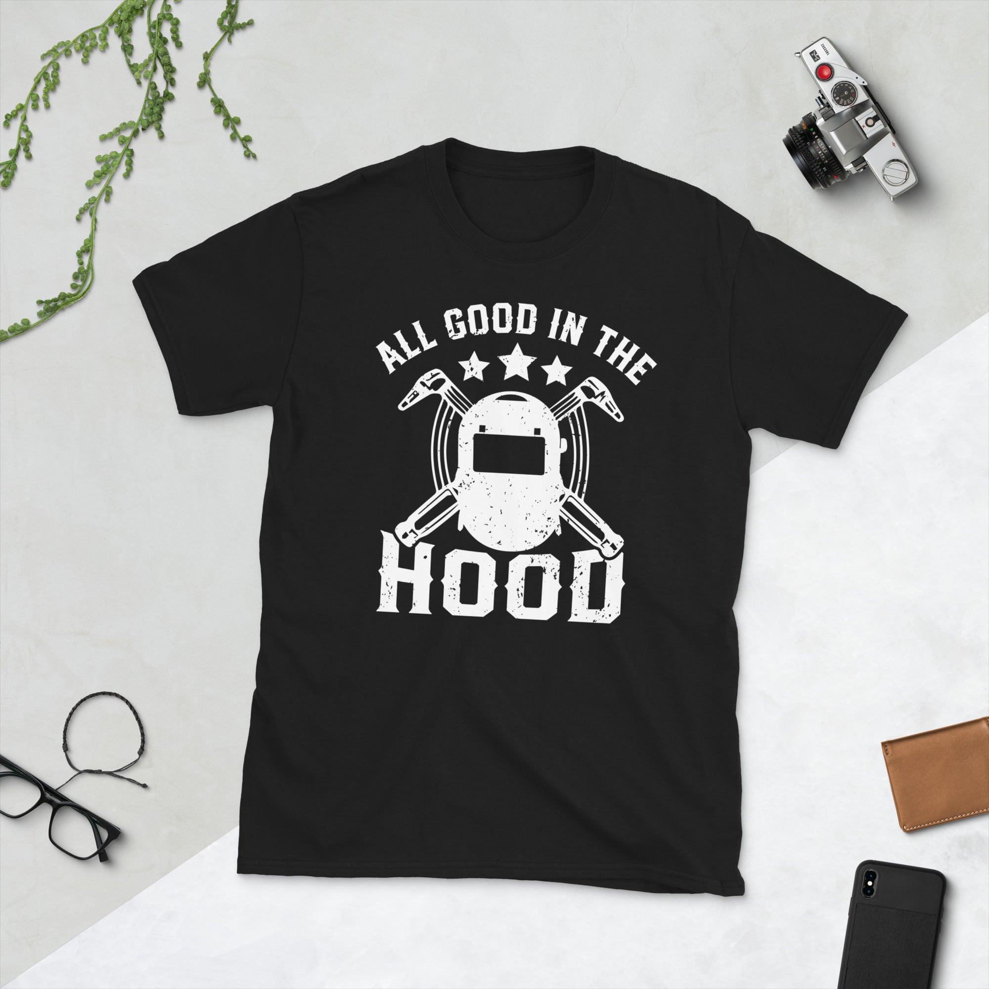 Welder All good in the hood Unisex Tee - plusminusco.com