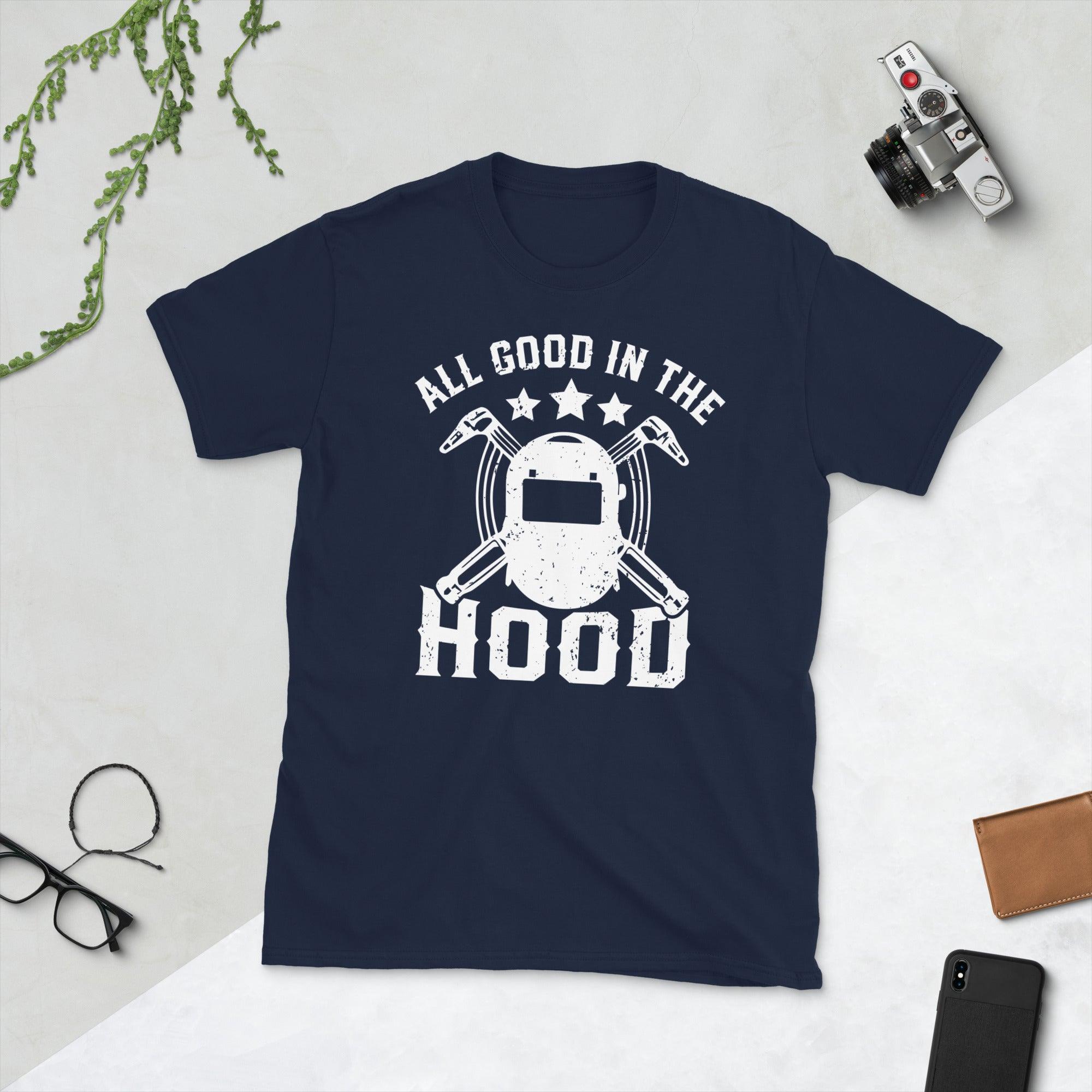 Welder All good in the hood Unisex Tee - plusminusco.com
