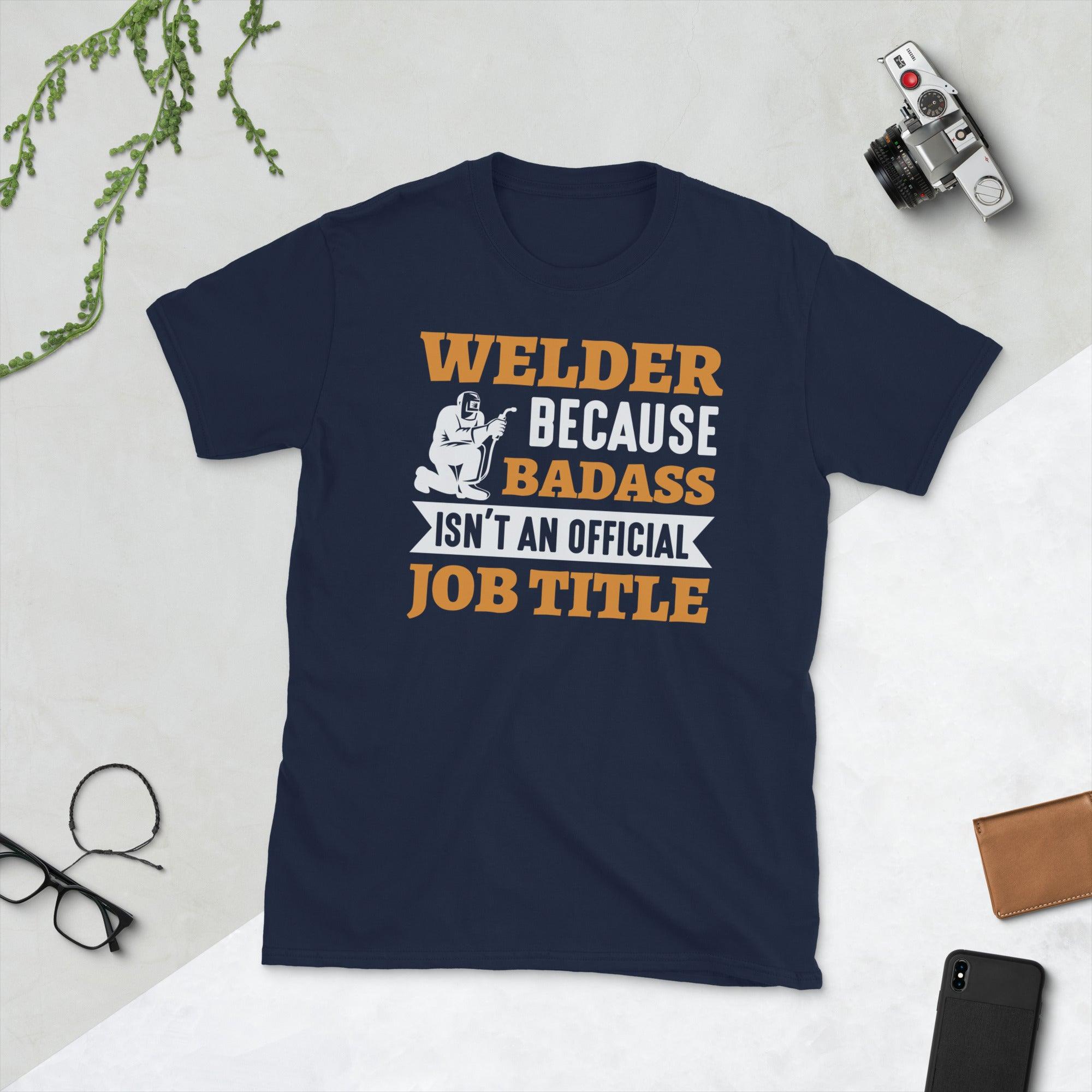 Welder because bad ass isn't official job tittle Unisex Tee - plusminusco.com