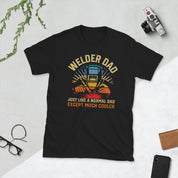 Welder Dad just like a normal dad except much cooler Unisex Tee - plusminusco.com