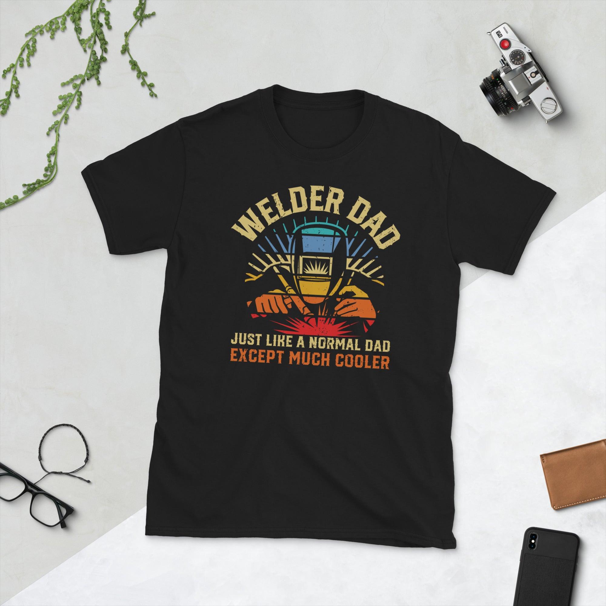 Welder Dad just like a normal dad except much cooler Unisex Tee - plusminusco.com