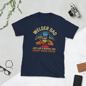 Welder Dad just like a normal dad except much cooler Unisex Tee - plusminusco.com