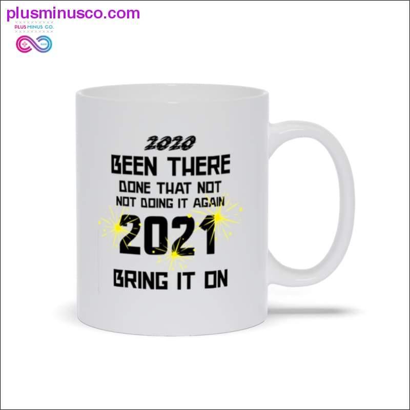 2020 been there done that not not doing it again 2021 bring Mugs - plusminusco.com