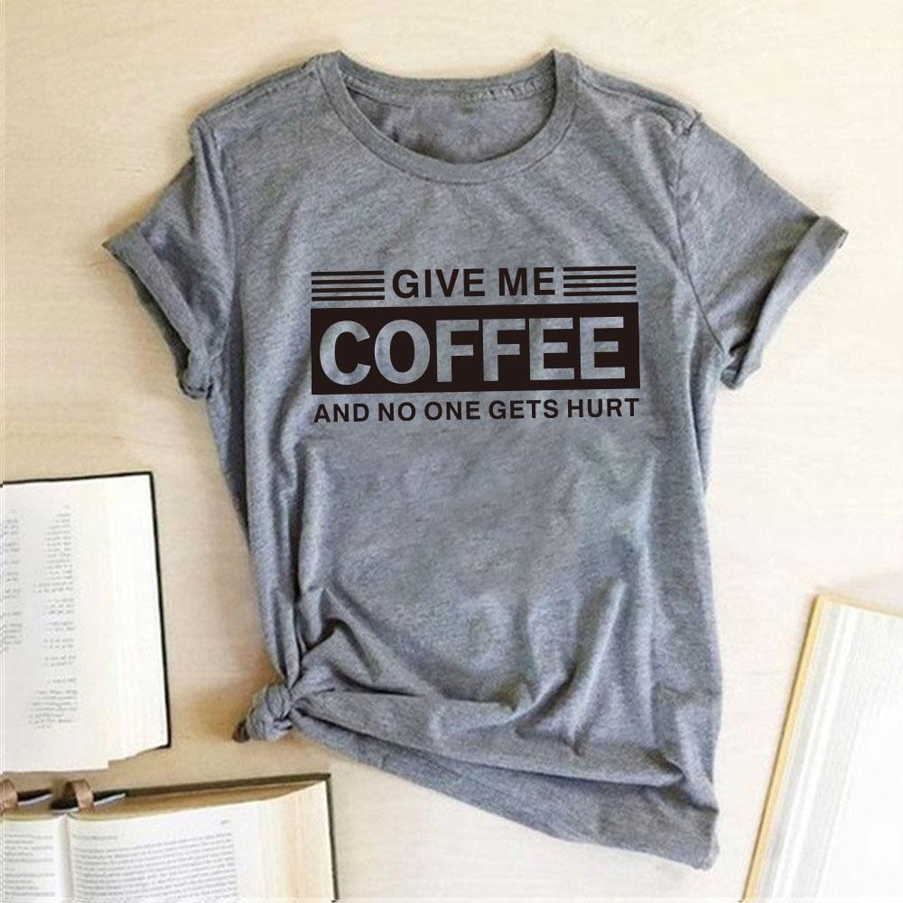 Give Me Coffee and No One Gets Hurt Harajuku T Shirt Women Short Sleeve Summer Loose Tee Shirt Femme Casual Tops Summer Clothes - plusminusco.com