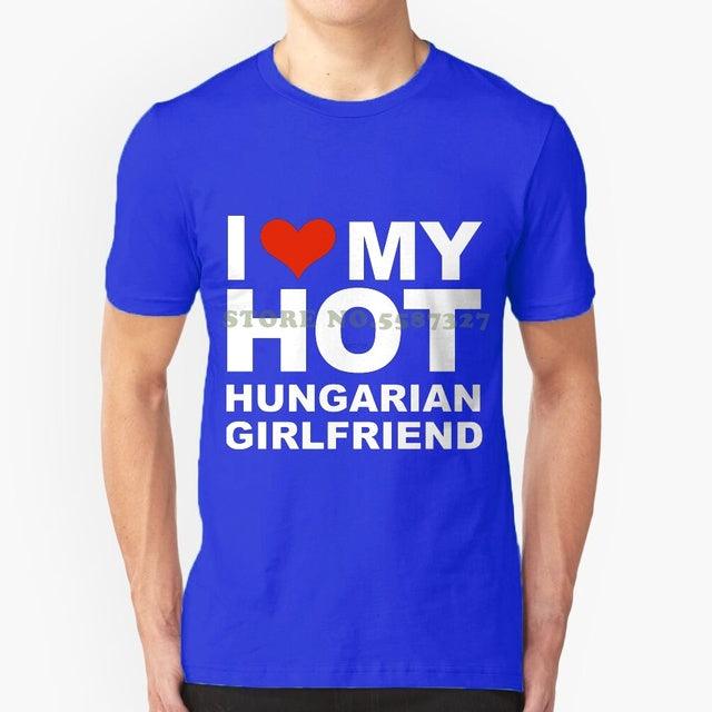 I love My Hot Hungarian Girlfriend - plusminusco.com