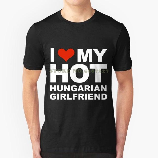 I love My Hot Hungarian Girlfriend - plusminusco.com