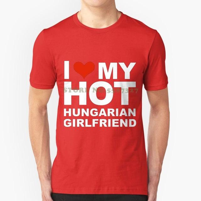 I love My Hot Hungarian Girlfriend - plusminusco.com