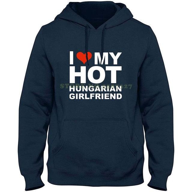 I love My Hot Hungarian Girlfriend - plusminusco.com