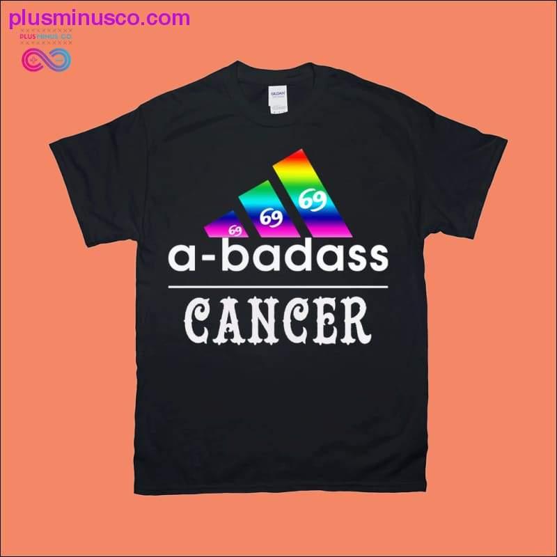 A-badass | CANCER T-Shirts - plusminusco.com