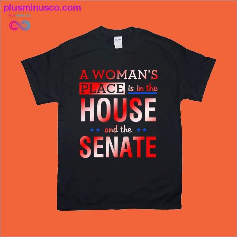 A Woman's place is in the House and the Senate T-Shirt - plusminusco.com