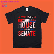 A Woman's place is in the House and the Senate T-Shirt - plusminusco.com