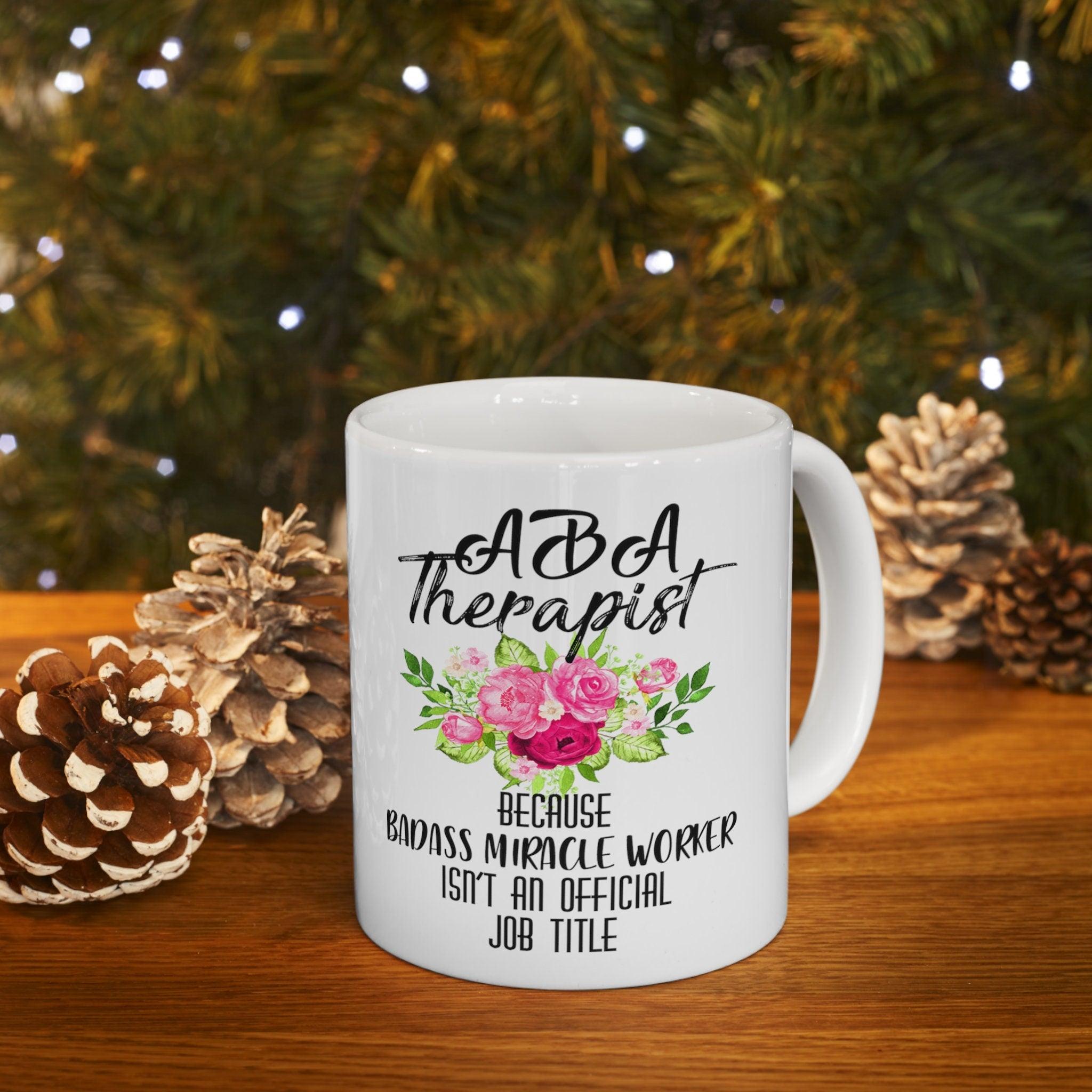 Aba Therapist Because Badass Miracle Worker Isn't Official Job Title Mugs - plusminusco.com