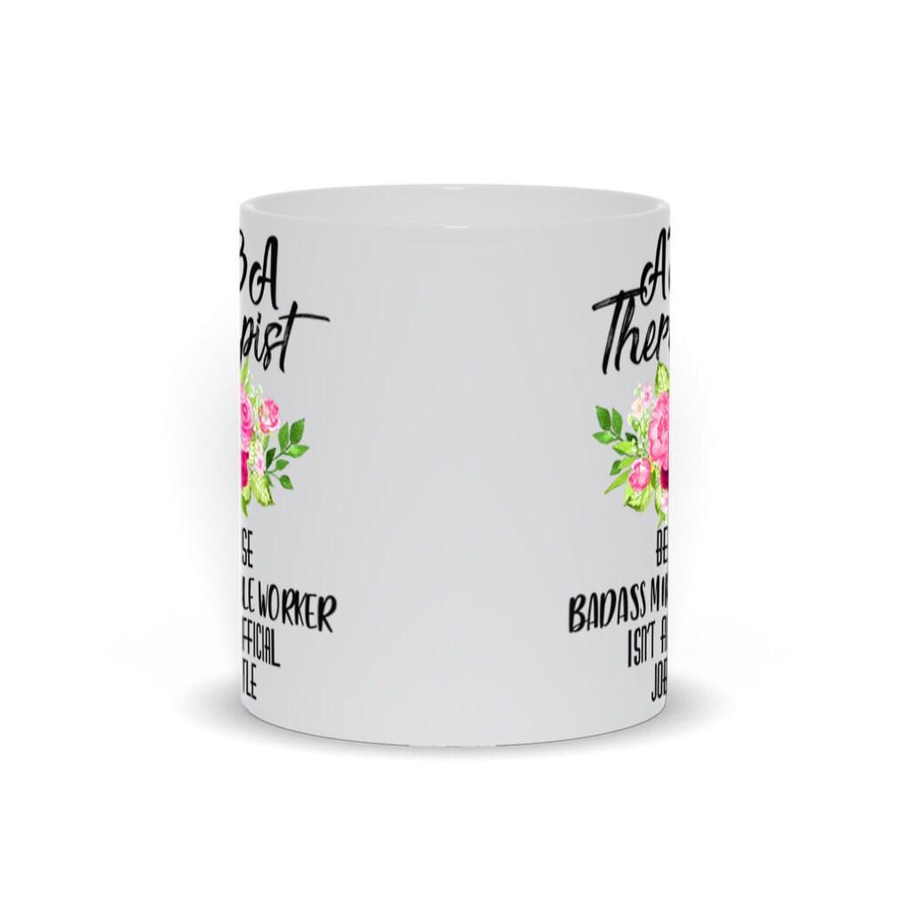 Aba Therapist Because Badass Miracle Worker Isn'T Official Job Title Mugs - plusminusco.com