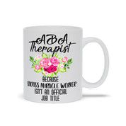 Aba Therapist Because Badass Miracle Worker Isn'T Official Job Title Mugs - plusminusco.com