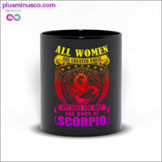 All women are created equal but only the best are born as Mugs - plusminusco.com