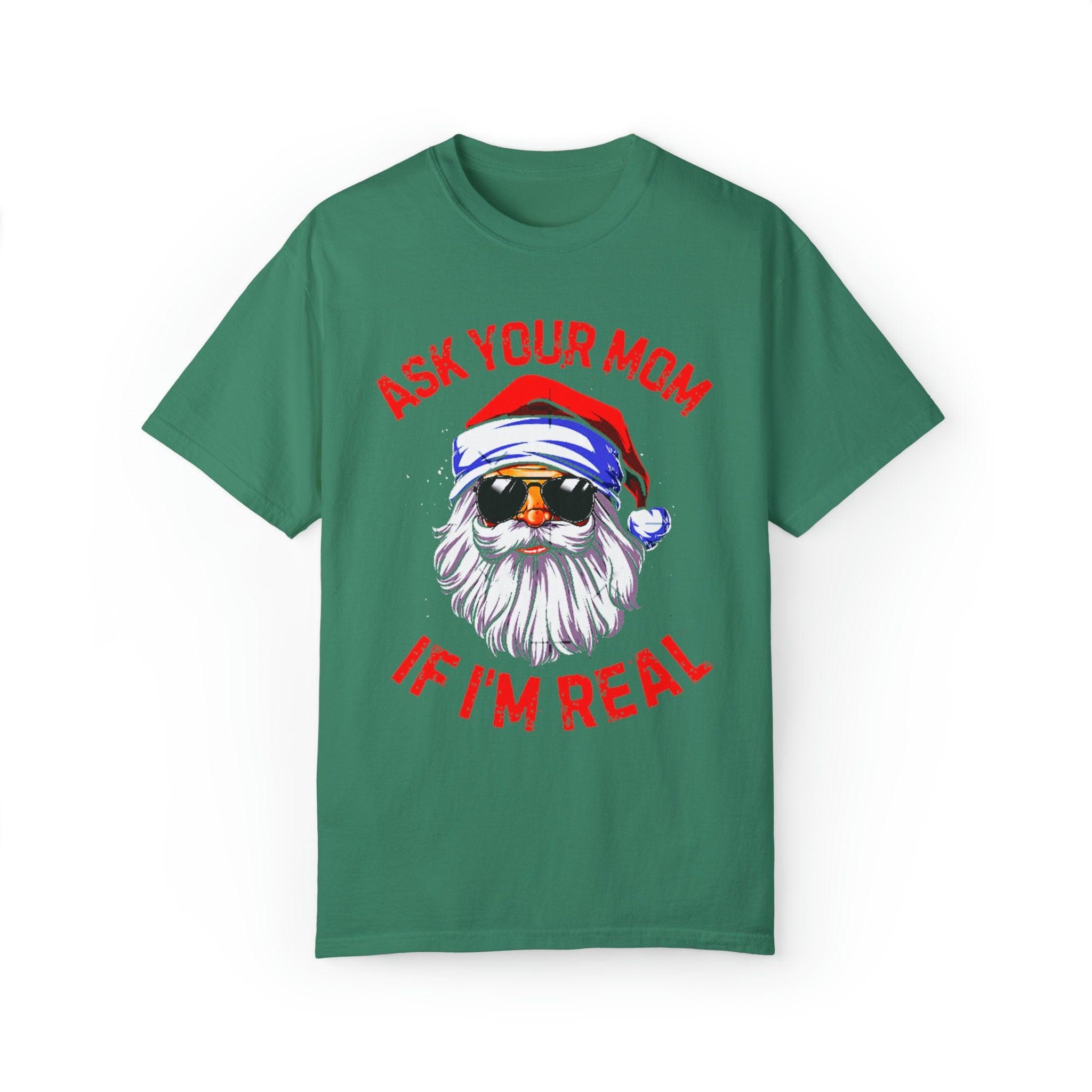 Chiedi a tua mamma se sono T-shirt dai colori davvero confortevoli, Babbo Natale è reale, regalo di Natale, Babbo Natale divertente, Babbo Natale barbuto brutto di Natale - plusminusco.com
