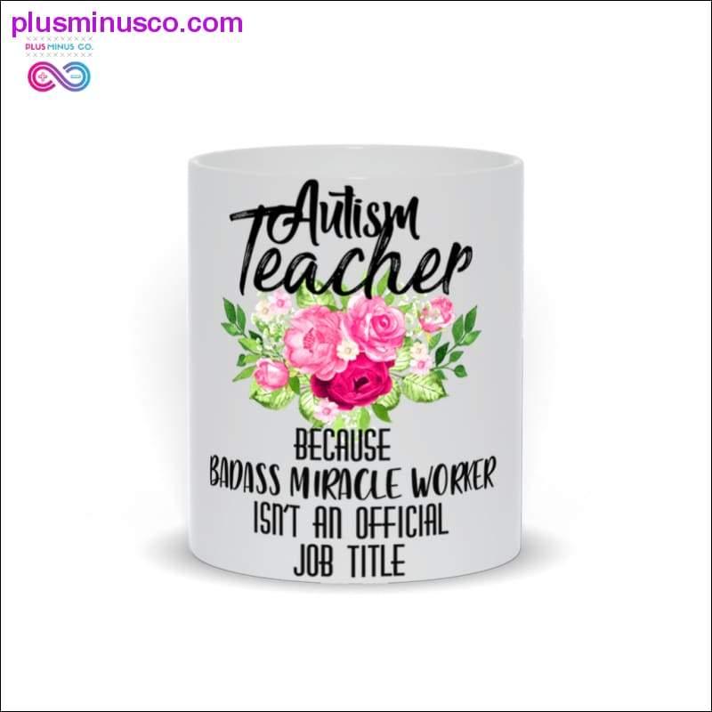 Autism Teacher Mugs - plusminusco.com