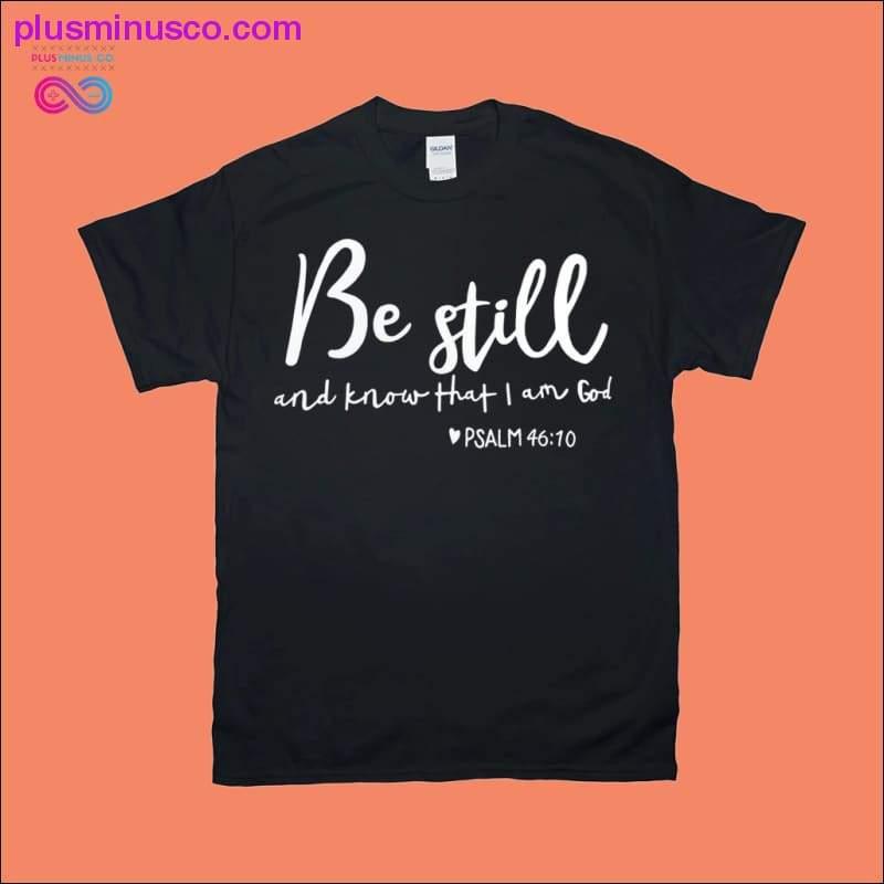 Be Still And Know That I Am God Psalm 46:10 Sweatshirts - plusminusco.com