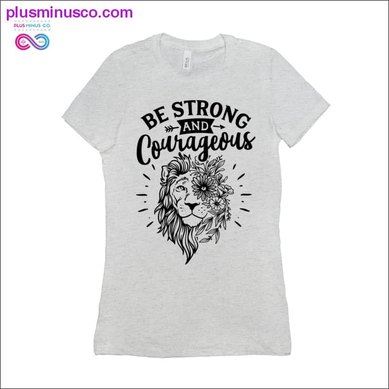 Būkite stiprūs ir drąsūs marškinėliai – plusminusco.com