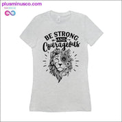 Be Strong and Courageous T-Shirts - plusminusco.com