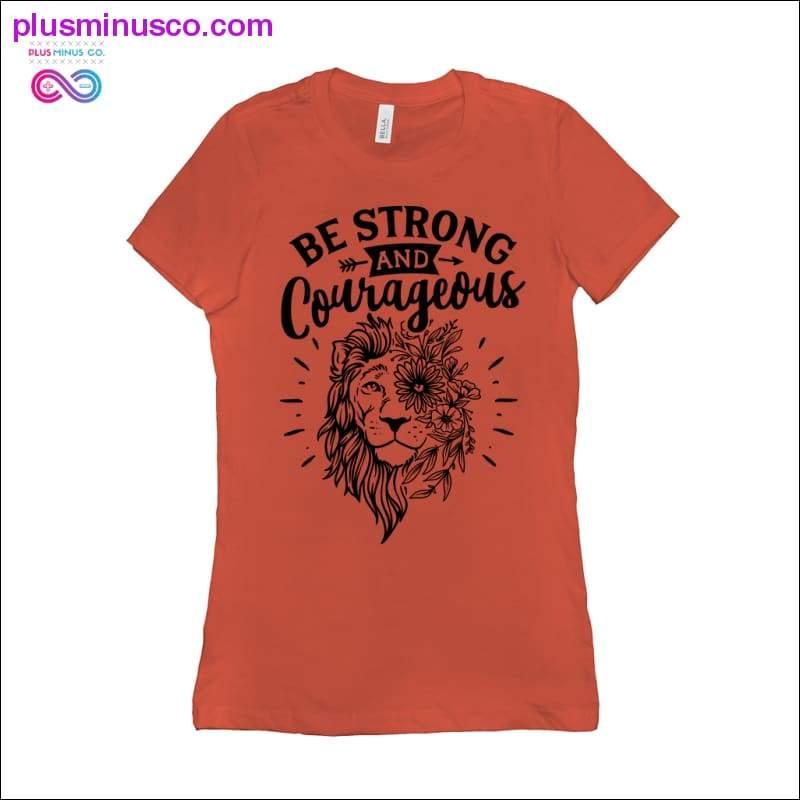 Be Strong and Courageous T-Shirts - plusminusco.com
