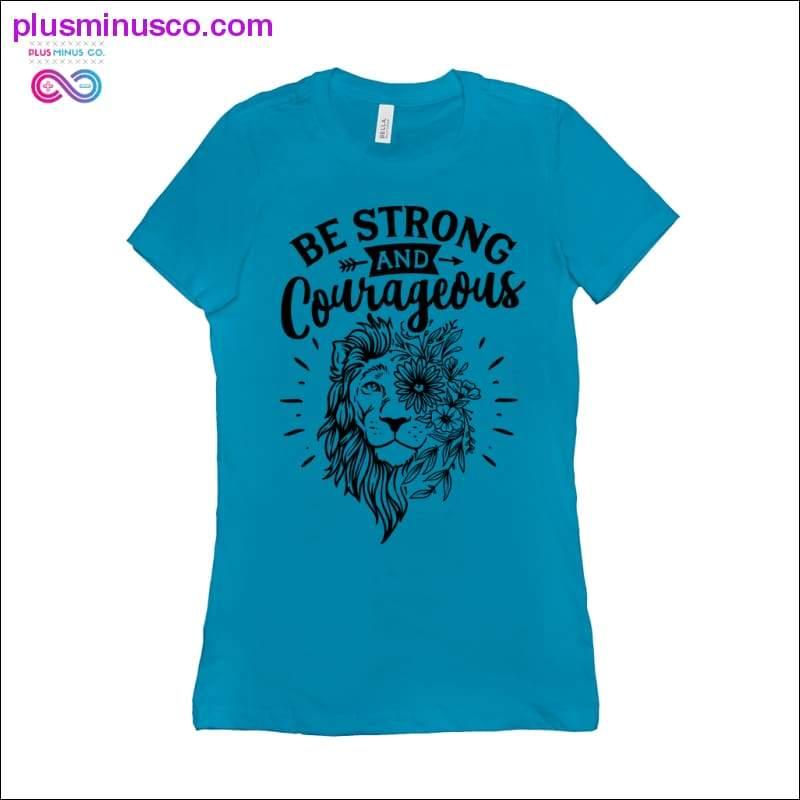 Be Strong and Courageous T-Shirts - plusminusco.com