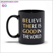 세상에 좋은 것이 있다고 믿으세요 블랙 머그 머그 - plusminusco.com