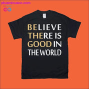 Tror det er bra i verden T-skjorter - plusminusco.com