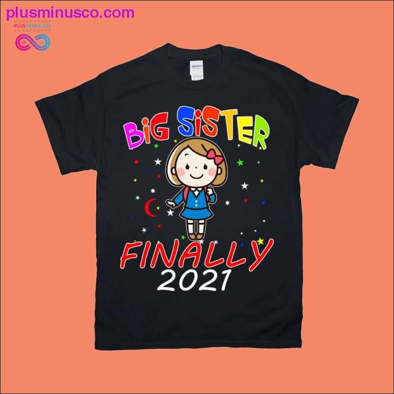 Big Sister finally 2021 티셔츠 - plusminusco.com