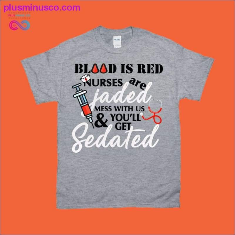 Blood is red nurses are jaded mess with us & you'll get - plusminusco.com