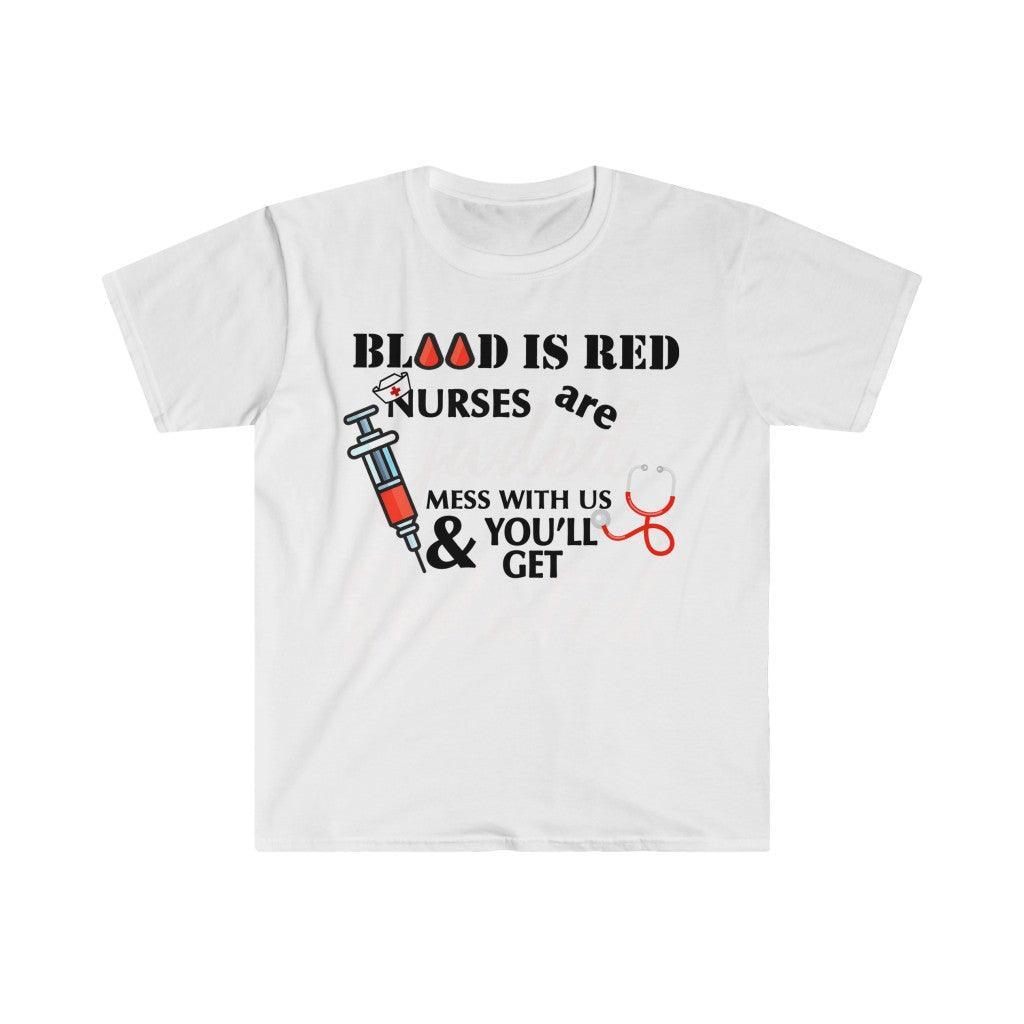 Blood Is Red Nurses Are Jaded Mess With Us & You'Ll Get Sedated,ER Nurse Gift,Nurse Shirt, Nursing School T Shirt, Nursing School Tee - plusminusco.com