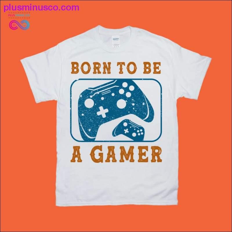Born to be a Gamer T-skjorter - plusminusco.com