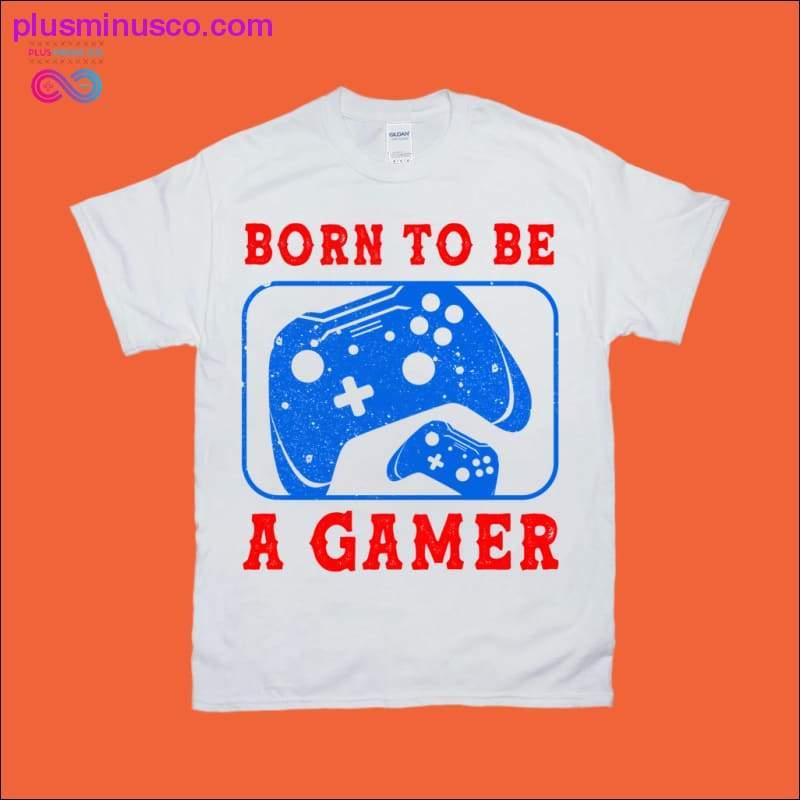Biele tričká Born to be a gamer - plusminusco.com