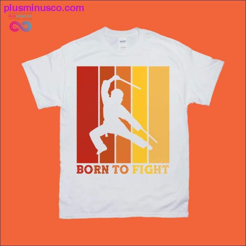 Geboren um zu kämpfen | Kampfkunst | Retro-Sonnenuntergang-T-Shirts - plusminusco.com