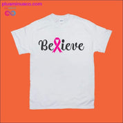 Meme Kanseri Farkındalık Ayı / Believe Tişörtleri - plusminusco.com