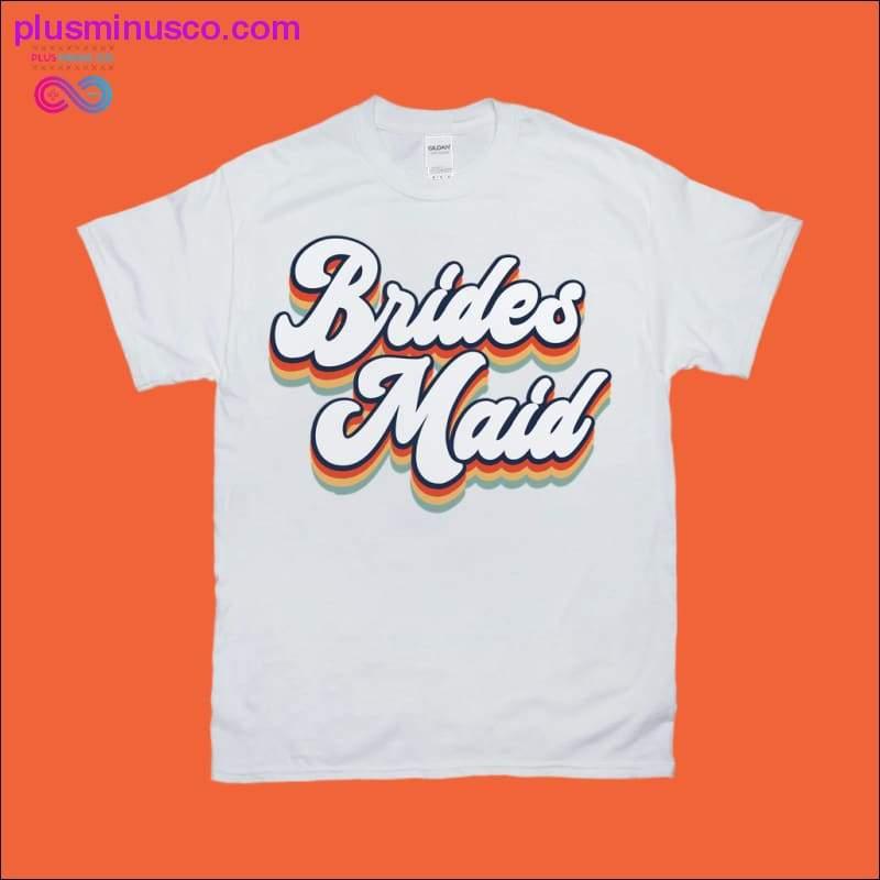 Brides Maid | Retro T-Shirts - plusminusco.com