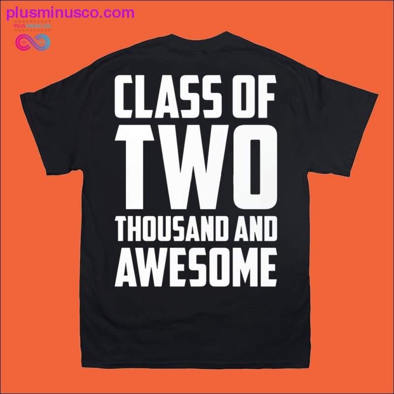 Class of two thousand and Awesome T-Shirts - plusminusco.com