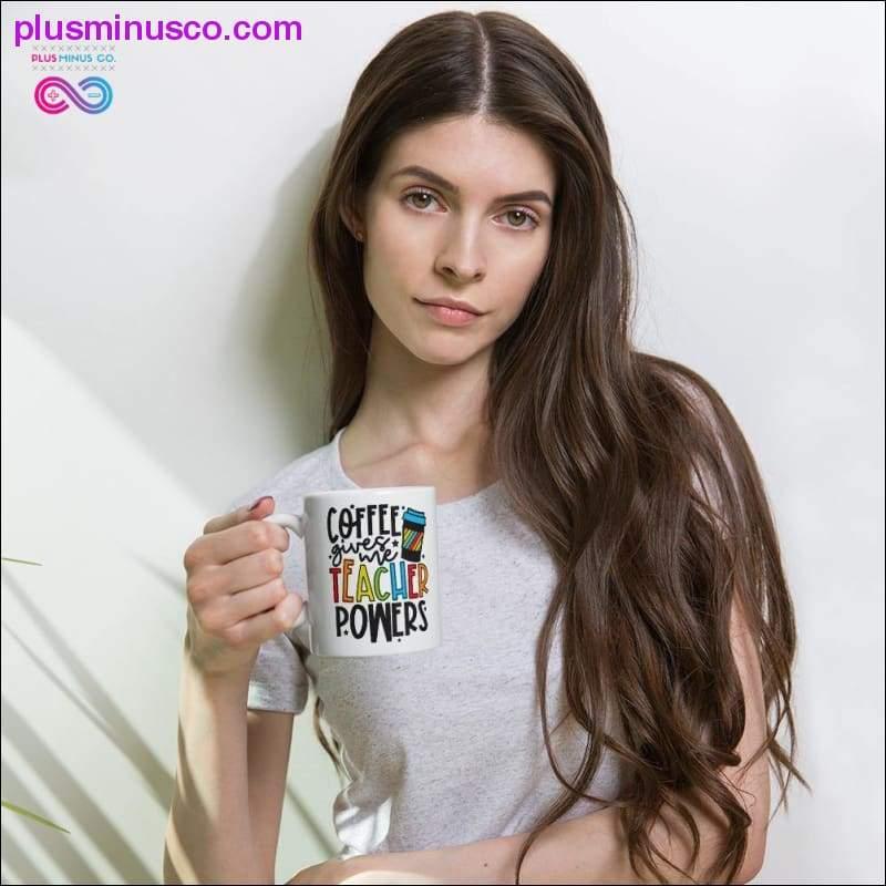 Coffee Give me Teacher Powers Mug || Teacher Mug, Teacher - plusminusco.com