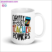 Coffee Give me Teacher Powers Mug || Teacher Mug, Teacher - plusminusco.com