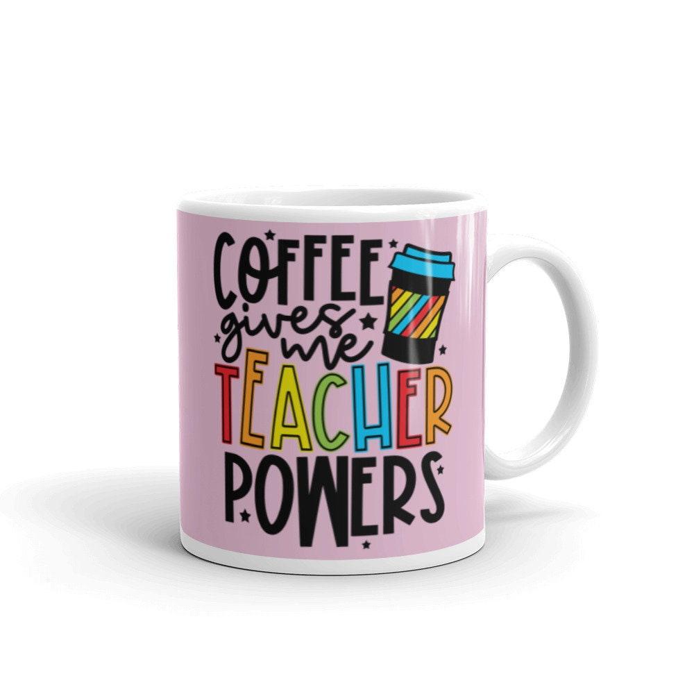 Coffee Gives Me Teacher Powers Back To School Funny Teachers Coffee Mug Men Women - plusminusco.com