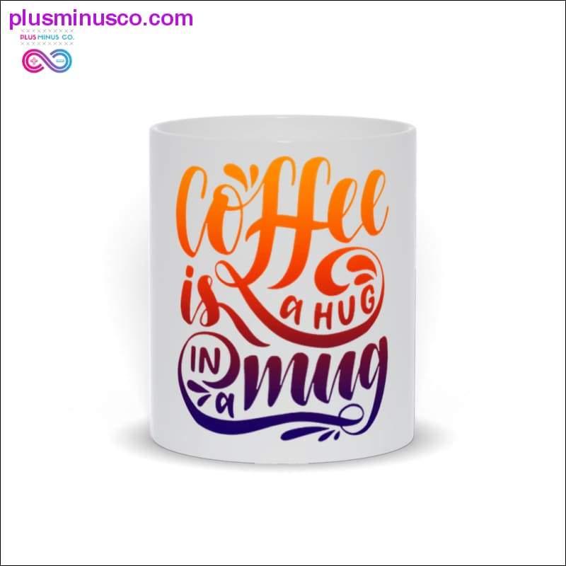 커피는 머그 안의 포옹입니다 - plusminusco.com