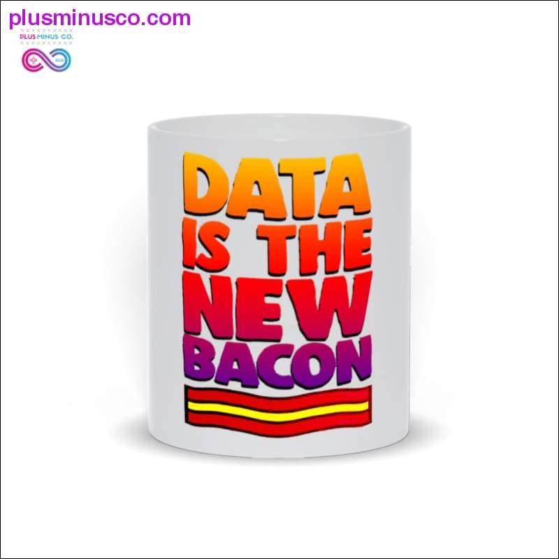 Data is the new Bacon Mug Mugs - plusminusco.com