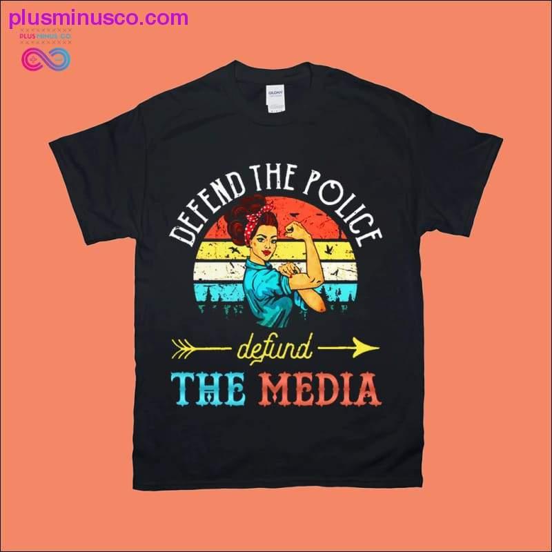 Defend the Police defund the Media T-Shirts - plusminusco.com